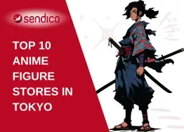 Top 10 Anime Figure Stores in Tokyo